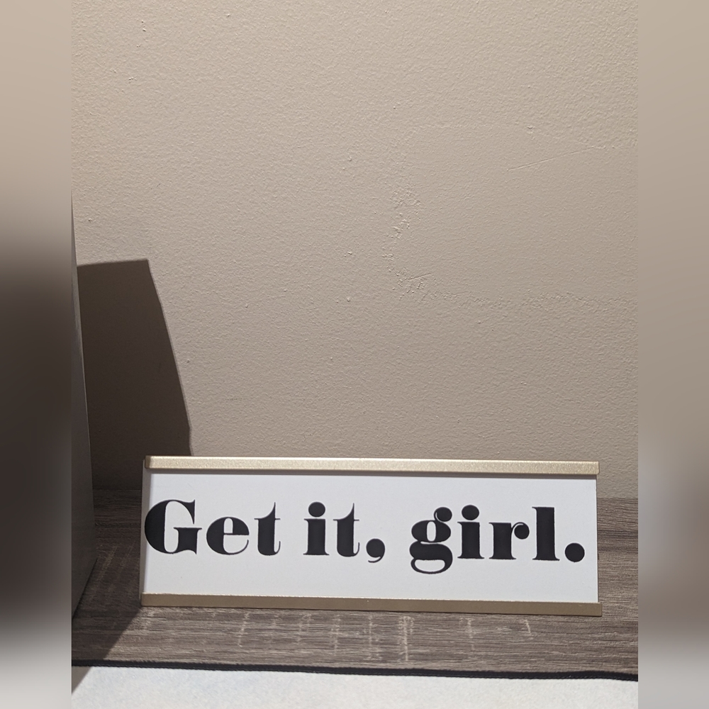Get it, girl desk sign